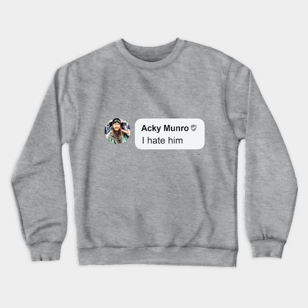 I hate him Crewneck Sweatshirt by E5150Designs